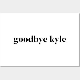 Goodbye Kyle. Real Housewives og Beverly Hills Ken Todd Quote Posters and Art